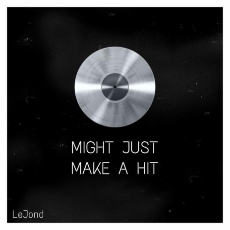 Might Just Make a Hit | Boomplay Music