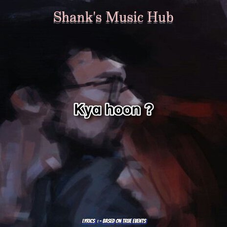 Kya Hoon ? | Boomplay Music