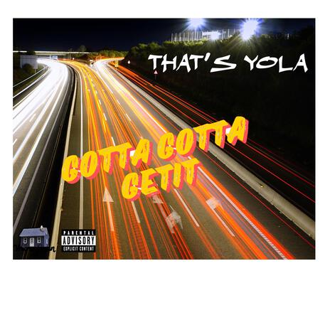 That Yola GottaGottaGetIt | Boomplay Music