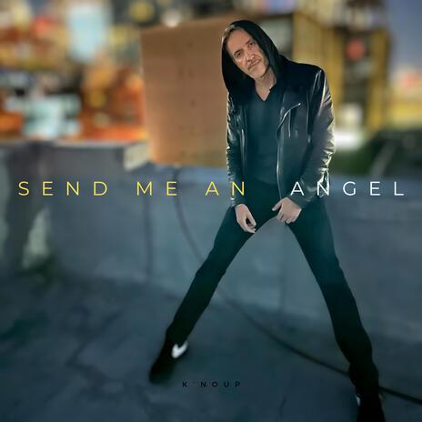 Send Me An Angel | Boomplay Music