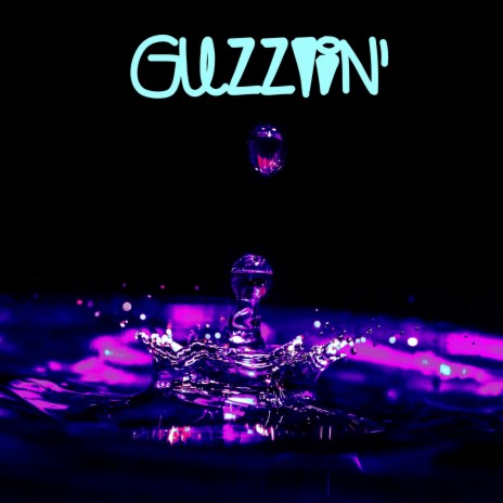 Guzzlin' | Boomplay Music