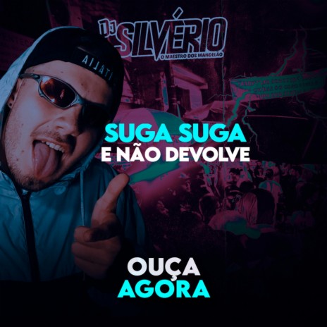 Suga Suga e Não Devolve - Mc's Buraga, Sapinha e M10 | Boomplay Music