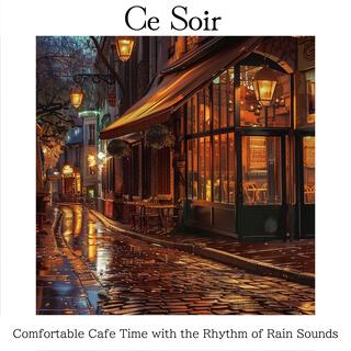 Comfortable Cafe Time with the Rhythm of Rain Sounds