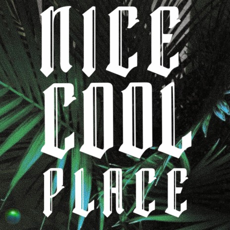 Nice cool place | Boomplay Music