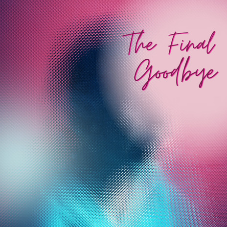 The Final Goodbye ft. Mxhxksh | Boomplay Music