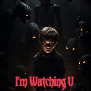 I'm Watching U