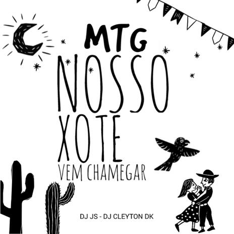 Mtg-Nosso Xote Vem Chamegar ft. DJ CLEYTON DK | Boomplay Music