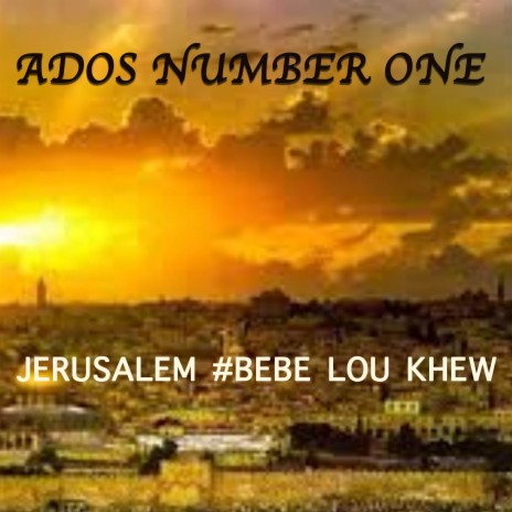 Jerusalem # Bebe Lou Khew