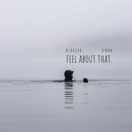 Feel About That ft. B-renn | Boomplay Music