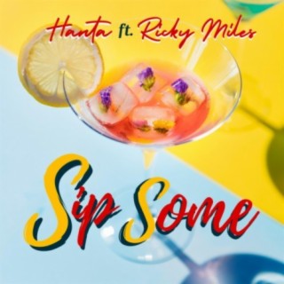Sip Some ft. Ricky Miles lyrics | Boomplay Music