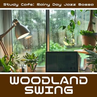 Study Cafe: Rainy Day Jazz Bossa