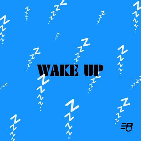 Wake Up | Boomplay Music