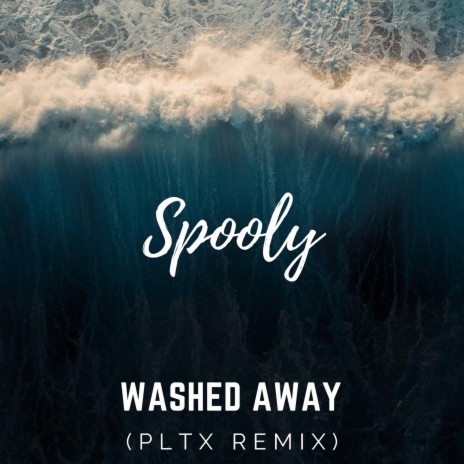 Washed Away (feat. Spooly) (PLTX Remix) | Boomplay Music