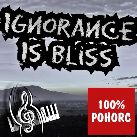 Ignorance Is Bliss