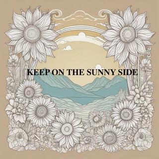 Keep On The Sunny Side