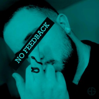 No Feedback lyrics | Boomplay Music