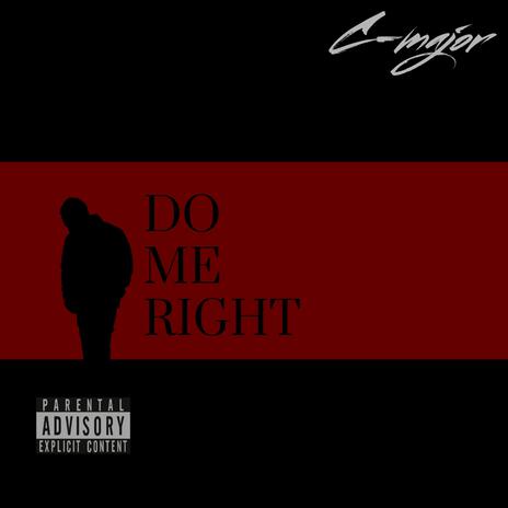 Do Me Right | Boomplay Music