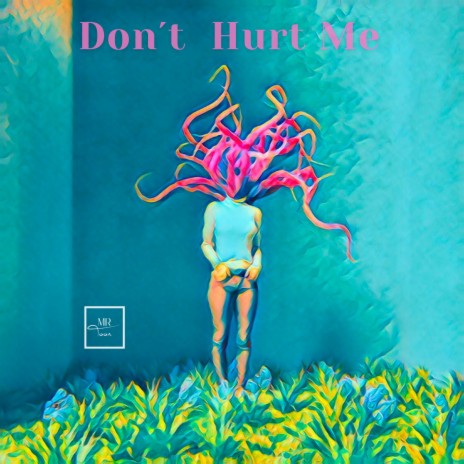 Don't Hurt Me | Boomplay Music