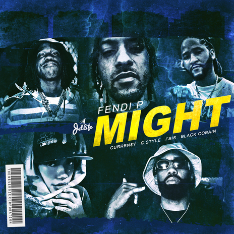 Might ft. Curren$y, G Style, Black Cobain & I'sis | Boomplay Music