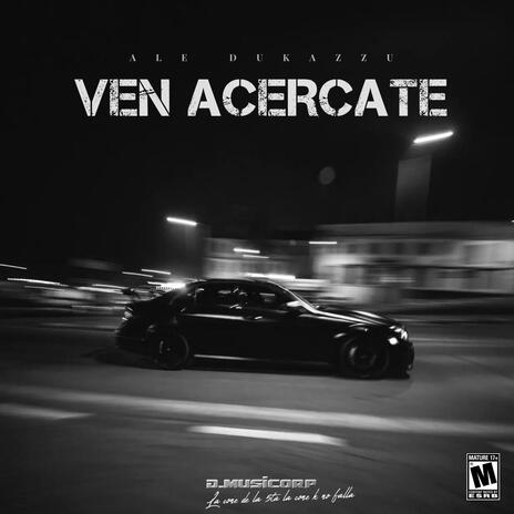 Ven Acércate | Boomplay Music