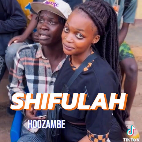 Shifulah ft. Hoozambe