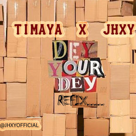 dey your dey ft. Timaya | Boomplay Music