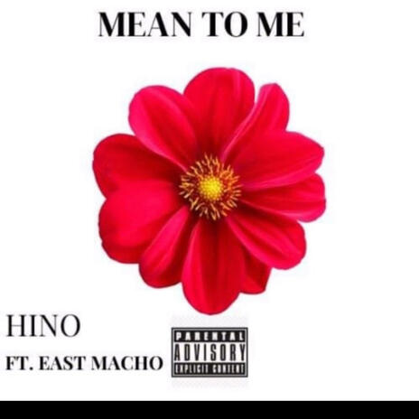 Mean To Me ft. East Macho | Boomplay Music