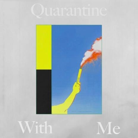 Quarantine With Me | Boomplay Music