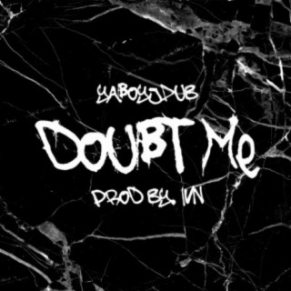 Doubt Me