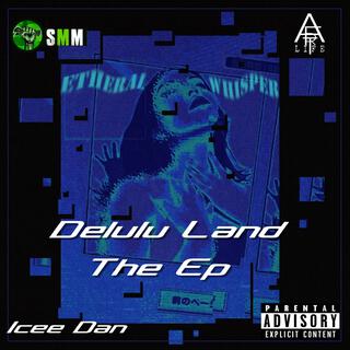 Delulu Land The Ep