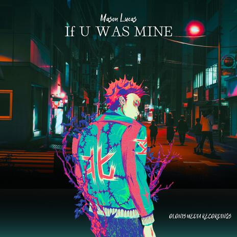 If U Was Mine ft. Mason Lucas | Boomplay Music