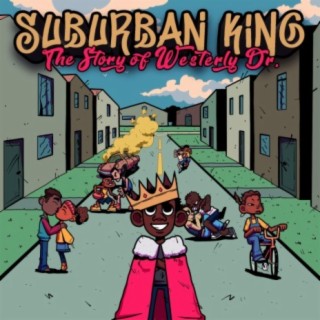 Suburban King: The Story of Westerly Dr.