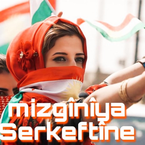 Kurdish tırap _Mizgînîya Serkeftîne | Boomplay Music