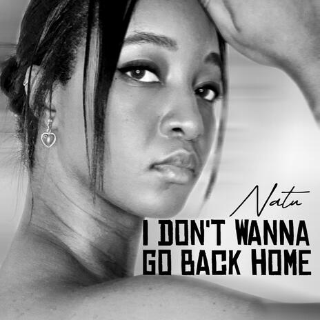 I don't wanna go back home | Boomplay Music