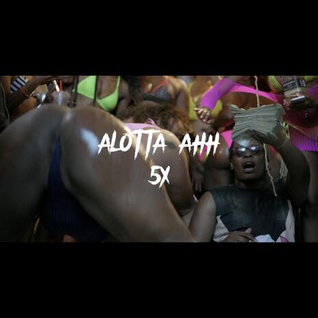 Alotta Ahh | Boomplay Music
