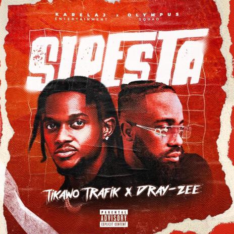 SIPESTA ft. Dray Zee | Boomplay Music