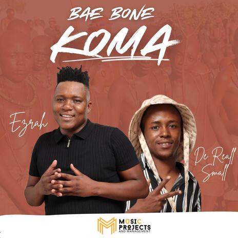 Bae bone koma ft. De Real Small | Boomplay Music