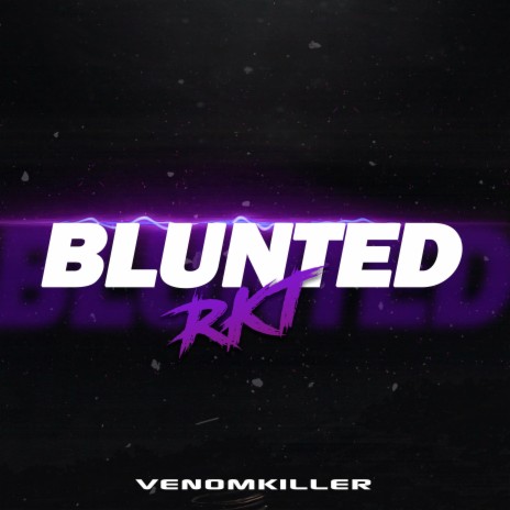 BLUNTED RKT | Boomplay Music