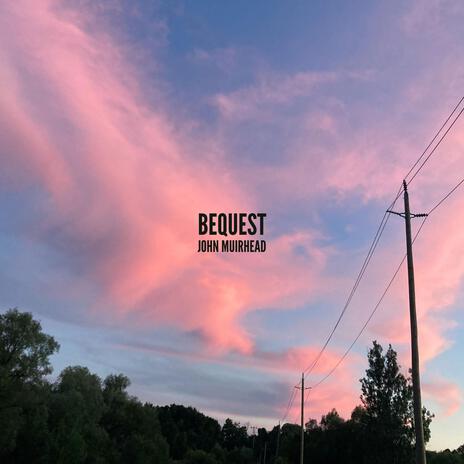 Bequest | Boomplay Music