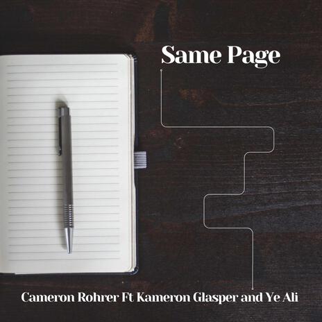 Same Page ft. Kameron Glasper & Ye Ali | Boomplay Music