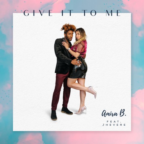 Give It To Me (feat. Jhevere) | Boomplay Music