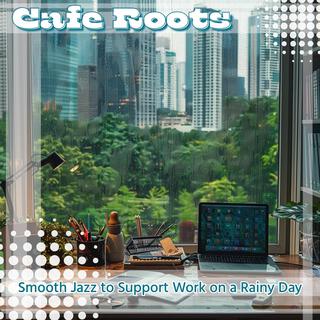 Smooth Jazz to Support Work on a Rainy Day