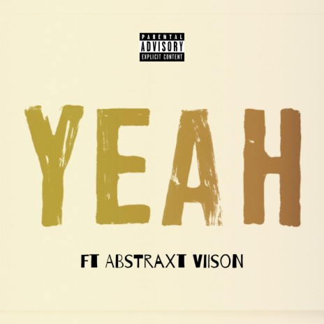 Yeah ft. Abstraxt Viison | Boomplay Music