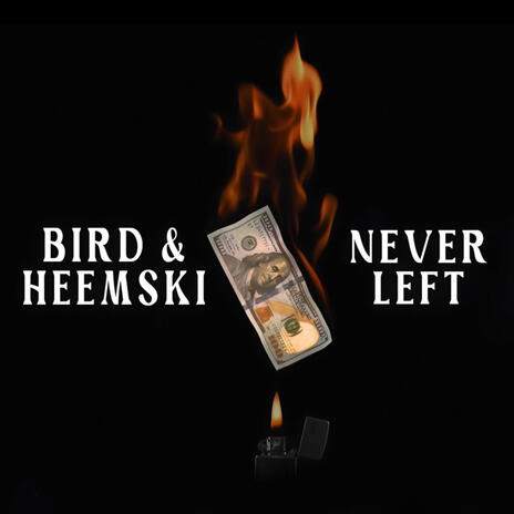 Never Left ft. Heemski | Boomplay Music