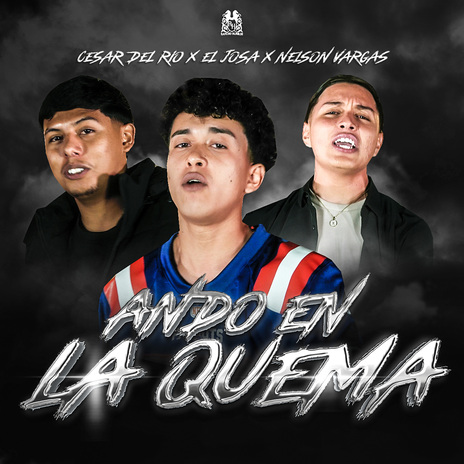 Ando En La Quema ft. Nelson Vargas & El Josa | Boomplay Music