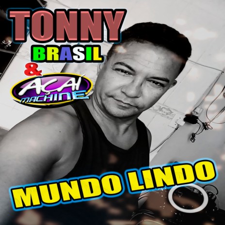 Mundo Lindo ft. Açai Machine | Boomplay Music