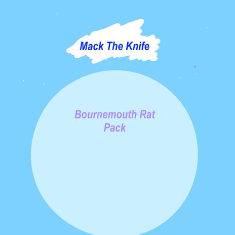 Mack The Knife ft. The Bournemouth Rat Pack | Boomplay Music