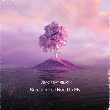 Sometimes I Need to Fly ft. RILAX | Boomplay Music