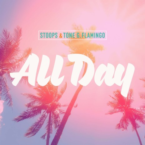 All Day ft. Tone G. Flamingo | Boomplay Music