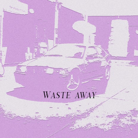 Waste Away | Boomplay Music